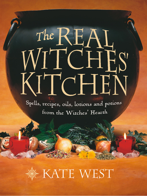 Title details for The Real Witches' Kitchen by Kate West - Available